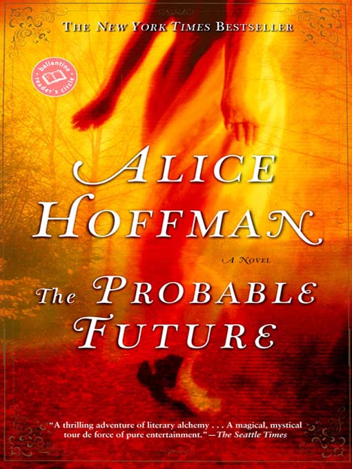 Title details for The Probable Future by Alice Hoffman - Wait list